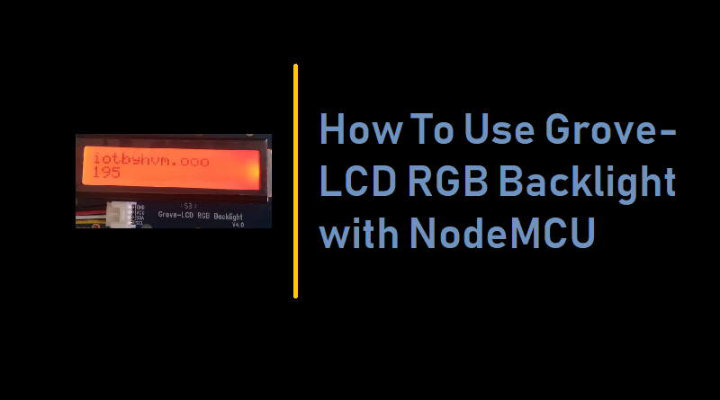 How To Use Grove-LCD RGB Backlight with NodeMCU