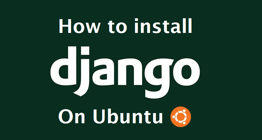 How To Install Django on Ubuntu