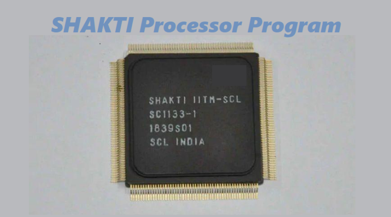 SHAKTI Processor Program
