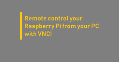 Remote control your Raspberry Pi from your PC with VNC!
