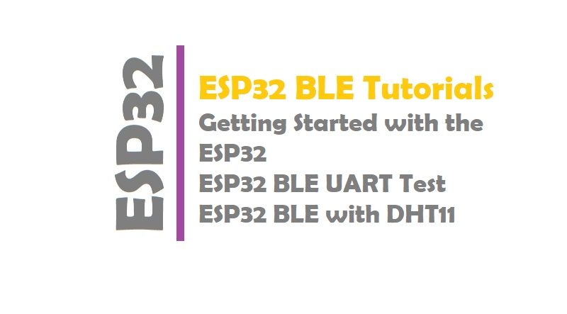 ESP32 BLE Tutorials