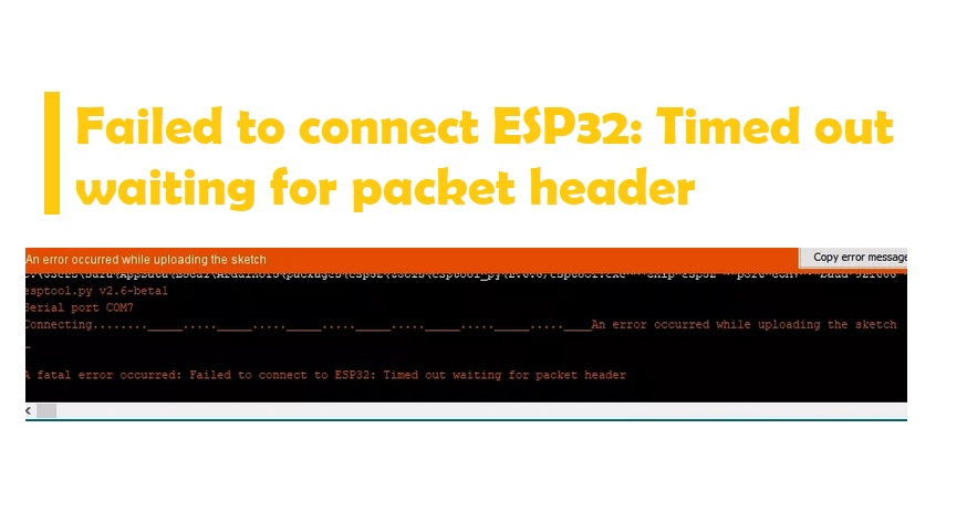 Connecting esp32. A Fatal Error occurred: failed to connect to esp32: timed out waiting for Packet header. Failed to connect to esp8266 Invalid head of Packet 0x08. Out of connect. A Fatal Error occurred: failed to connect to esp32: Invalid head of Packet (0x41).