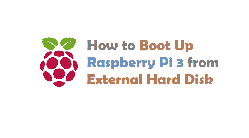 How to Boot Up Raspberry Pi 3 from External Hard Disk