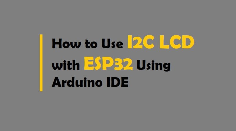 I2C LCD with ESP32