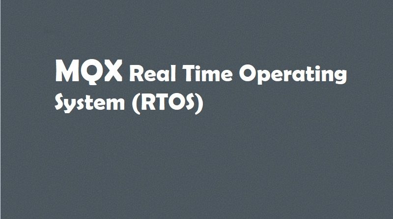 MQX Real Time Operating System