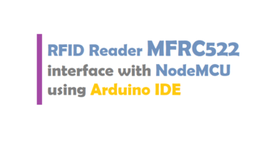 RFID Reader MFRC522 interface with NodeMCU using Arduino IDE