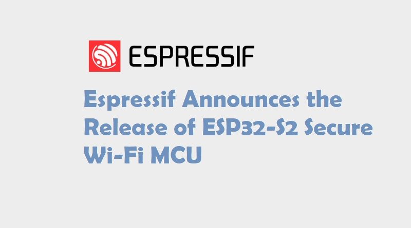 ESP32-S2 Secure Wi-Fi MCU