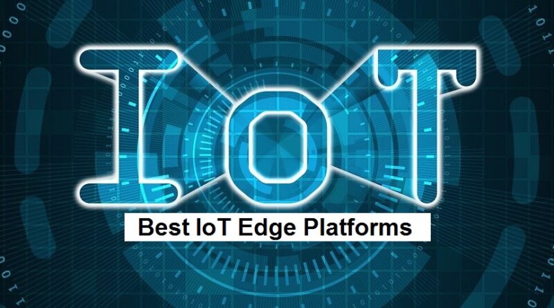 Best IoT Edge Platforms