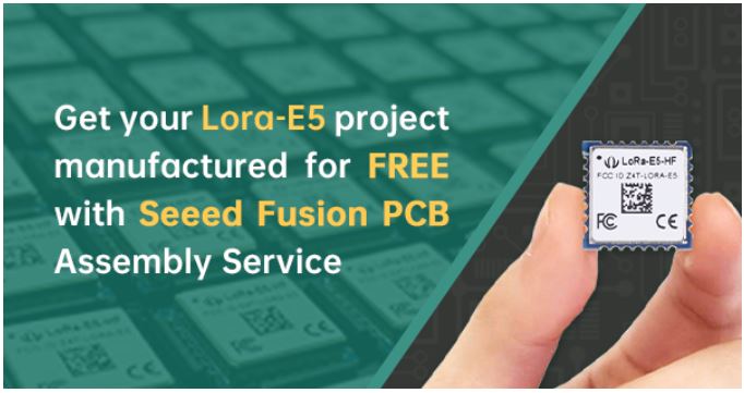 Get your LoRa-E5 project manufactured for FREE with Seeed Fusion PCB Assembly Service
