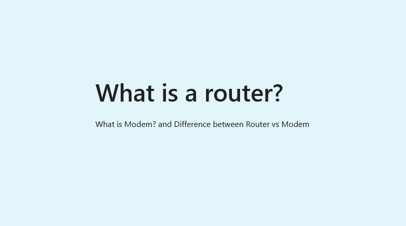 What is Modem? and Difference between Router vs Modem