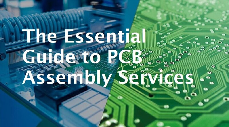 The Essential Guide to PCB Assembly Services