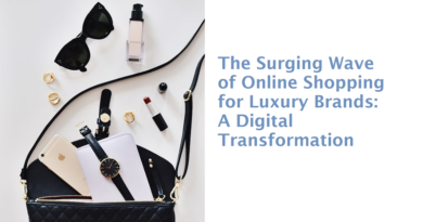 The Surging Wave of Online Shopping for Luxury Brands: A Digital Transformation