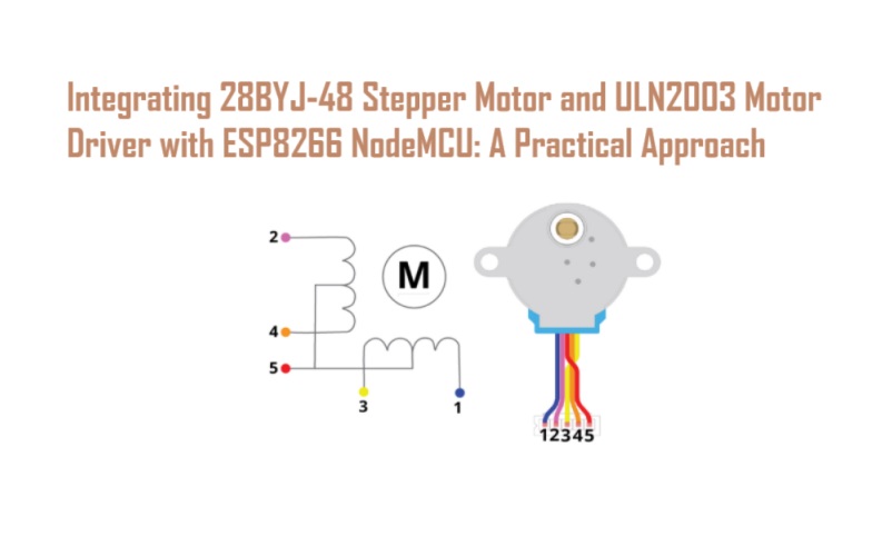 Integrating 28BYJ-48 Stepper Motor and ULN2003 Motor Driver with ESP8266 NodeMCU: A Practical Approach