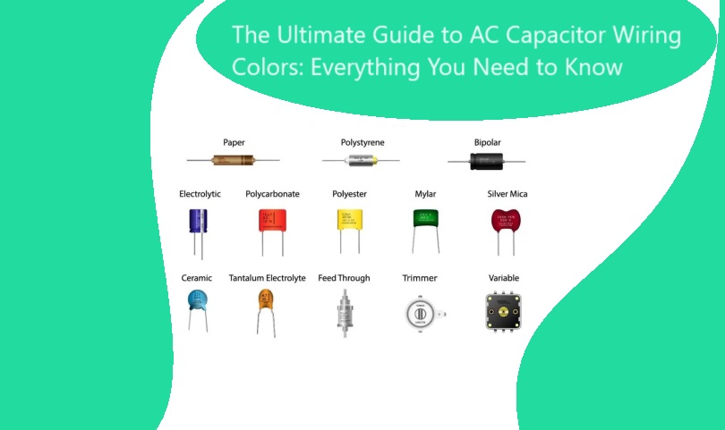 The Ultimate Guide to AC Capacitor Wiring Colors: Everything You Need to Know