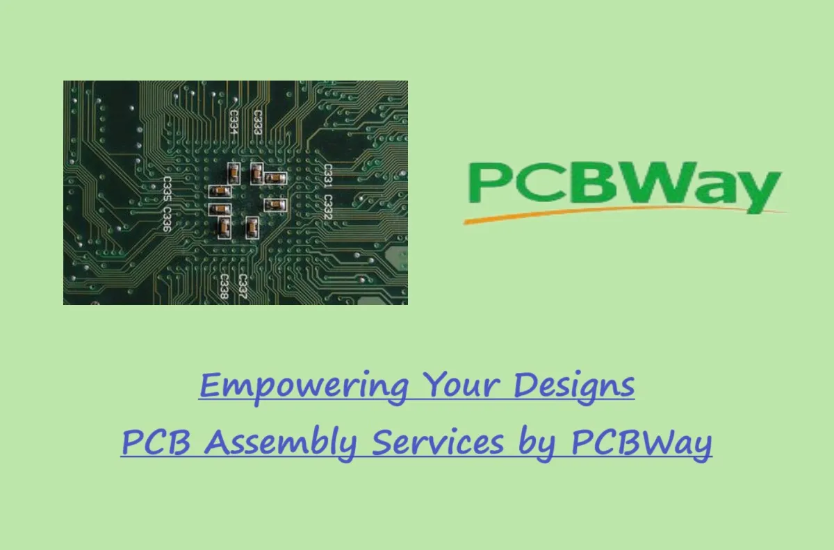 Empowering Your Designs: PCB Assembly Services by PCBWay